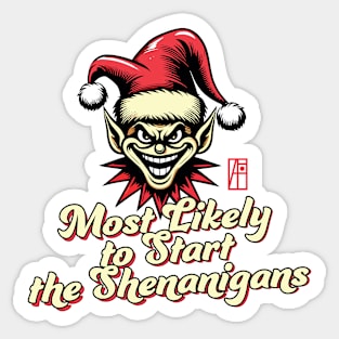 Most Likely to Start the Shenanigans Elf - Family Christmas - Christmas Gifts Sticker